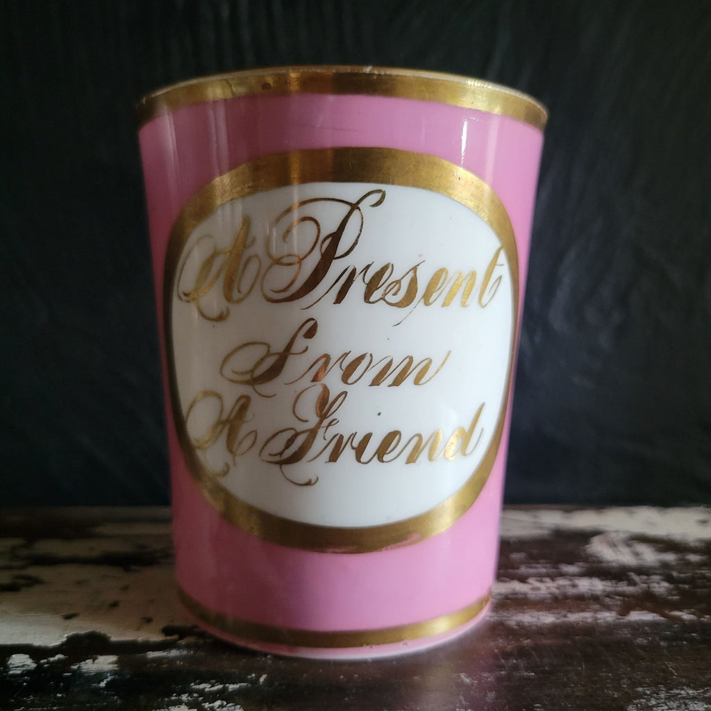 Victorian Pink Porcelain Souvenir Cup Gold Trim "A Present From A Friend"